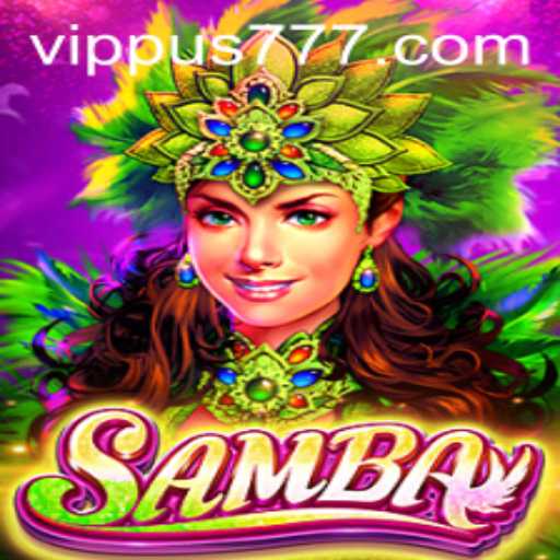 Unveiling the Exciting World of the Game Samba Featuring pus777